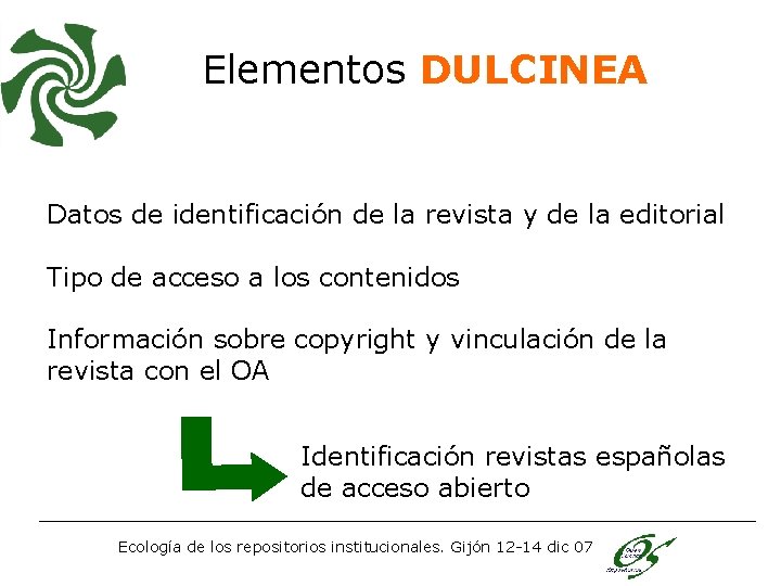 Elementos DULCINEA Datos de identificación de la revista y de la editorial Tipo de