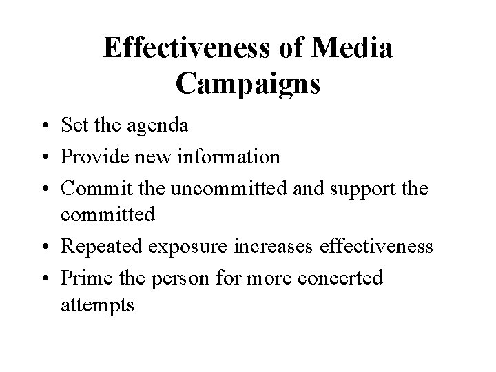 Effectiveness of Media Campaigns • Set the agenda • Provide new information • Commit