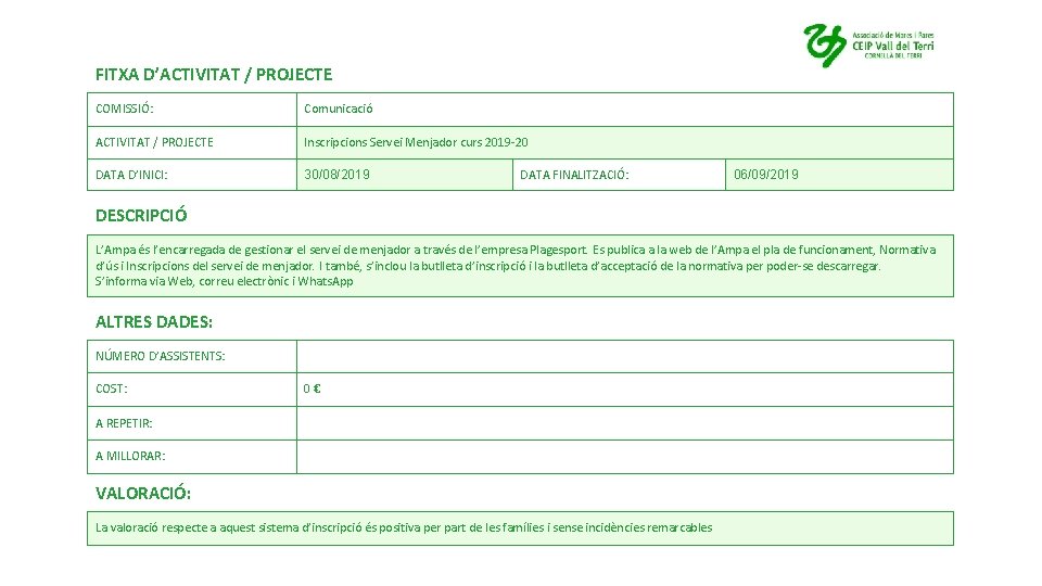 FITXA D’ACTIVITAT / PROJECTE COMISSIÓ: Comunicació ACTIVITAT / PROJECTE Inscripcions Servei Menjador curs 2019