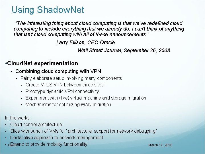 Using Shadow. Net "The interesting thing about cloud computing is that we've redefined cloud