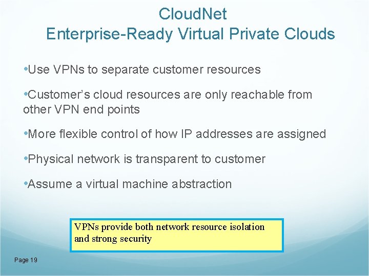 Cloud. Net Enterprise-Ready Virtual Private Clouds • Use VPNs to separate customer resources •