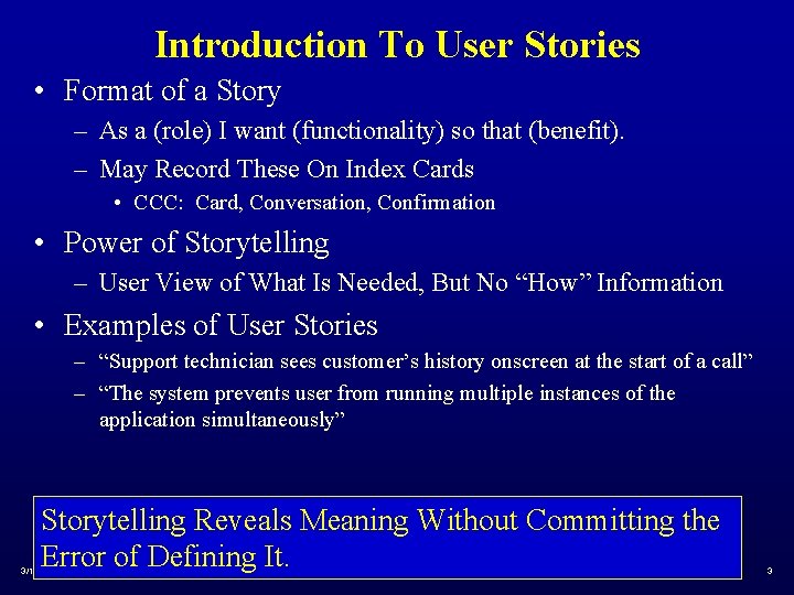 Introduction To User Stories • Format of a Story – As a (role) I