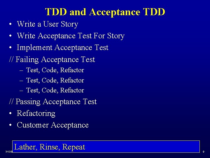 TDD and Acceptance TDD • Write a User Story • Write Acceptance Test For