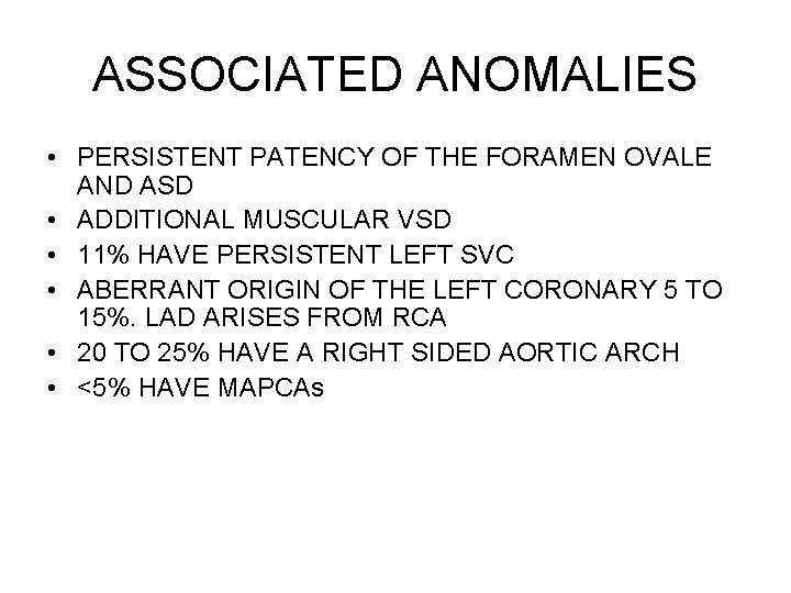 ASSOCIATED ANOMALIES • PERSISTENT PATENCY OF THE FORAMEN OVALE AND ASD • ADDITIONAL MUSCULAR