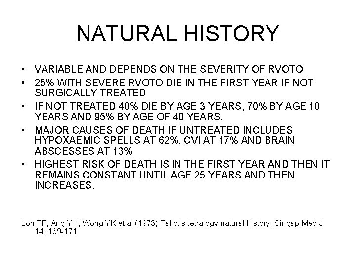 NATURAL HISTORY • VARIABLE AND DEPENDS ON THE SEVERITY OF RVOTO • 25% WITH