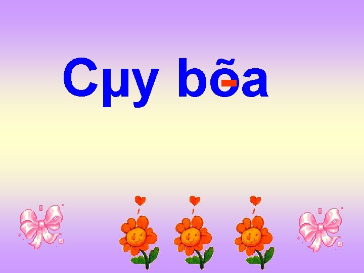  Cµy bõa 