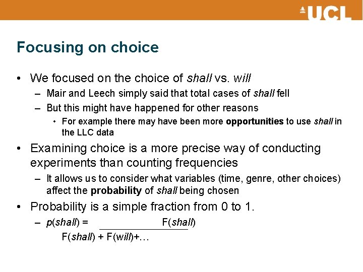 Focusing on choice • We focused on the choice of shall vs. will –