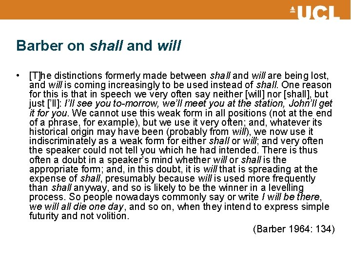 Barber on shall and will • [T]he distinctions formerly made between shall and will