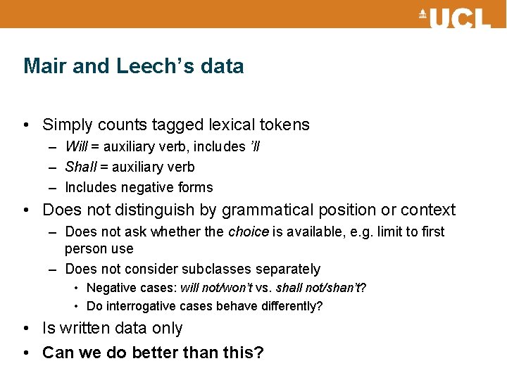 Mair and Leech’s data • Simply counts tagged lexical tokens – Will = auxiliary