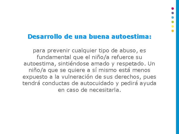 Desarrollo de una buena autoestima: para prevenir cualquier tipo de abuso, es fundamental que