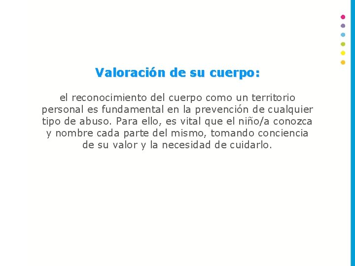 Valoración de su cuerpo: el reconocimiento del cuerpo como un territorio personal es fundamental