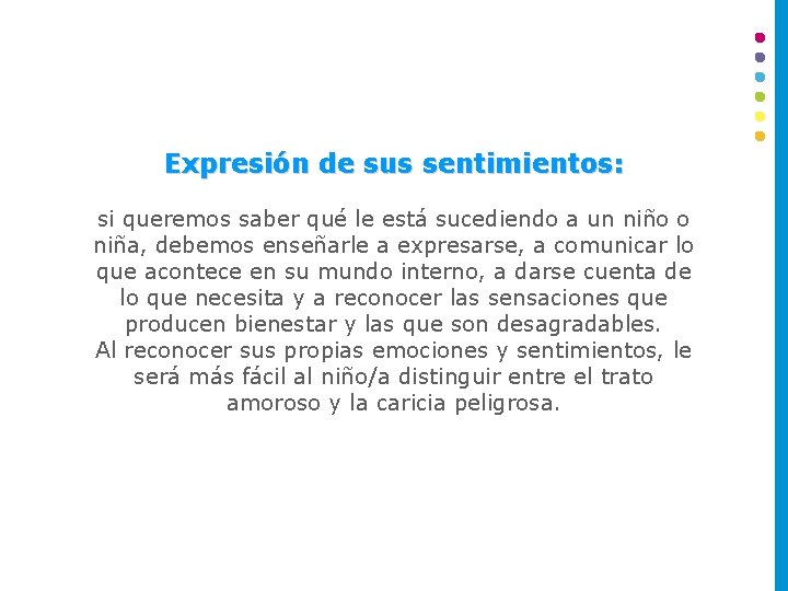Expresión de sus sentimientos: si queremos saber qué le está sucediendo a un niño