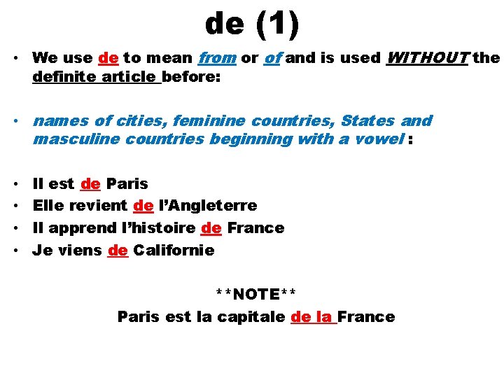de (1) • We use de to mean from or of and is used