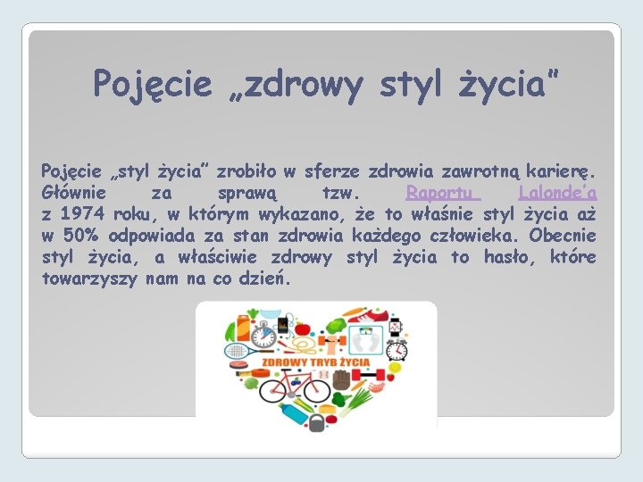 Pojęcie „zdrowy styl życia” Pojęcie „styl życia” zrobiło w sferze zdrowia zawrotną karierę. Głównie