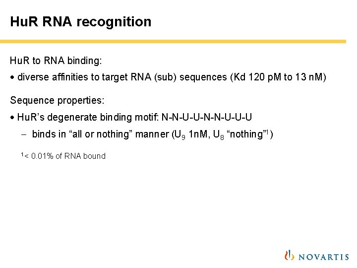 Hu. R RNA recognition Hu. R to RNA binding: · diverse affinities to target Hu. R RNA recognition Hu. R to RNA binding: · diverse affinities to target