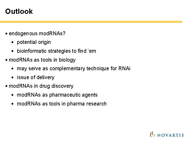 Outlook · endogenous mod. RNAs? · potential origin · bioinformatic strategies to find ‘em Outlook · endogenous mod. RNAs? · potential origin · bioinformatic strategies to find ‘em
