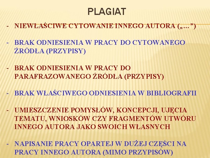 PLAGIAT - NIEWŁAŚCIWE CYTOWANIE INNEGO AUTORA („…”) - BRAK ODNIESIENIA W PRACY DO CYTOWANEGO