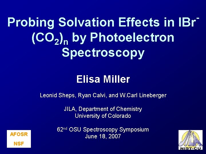 Probing Solvation Effects in IBr (CO 2)n by Photoelectron Spectroscopy Elisa Miller Leonid Sheps,