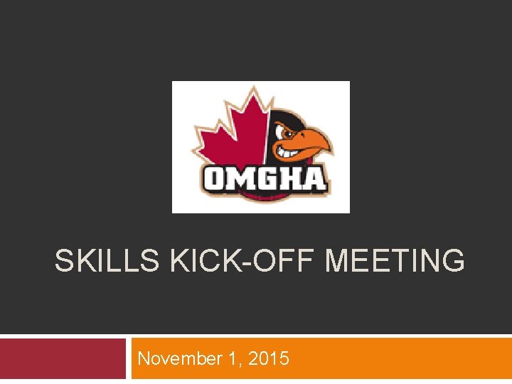 SKILLS KICK-OFF MEETING November 1, 2015 