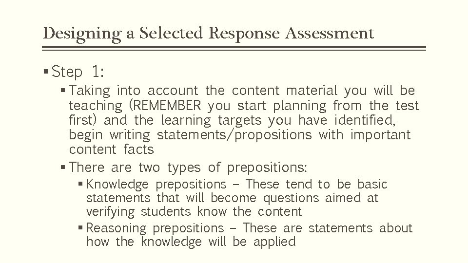 Designing a Selected Response Assessment § Step 1: § Taking into account the content