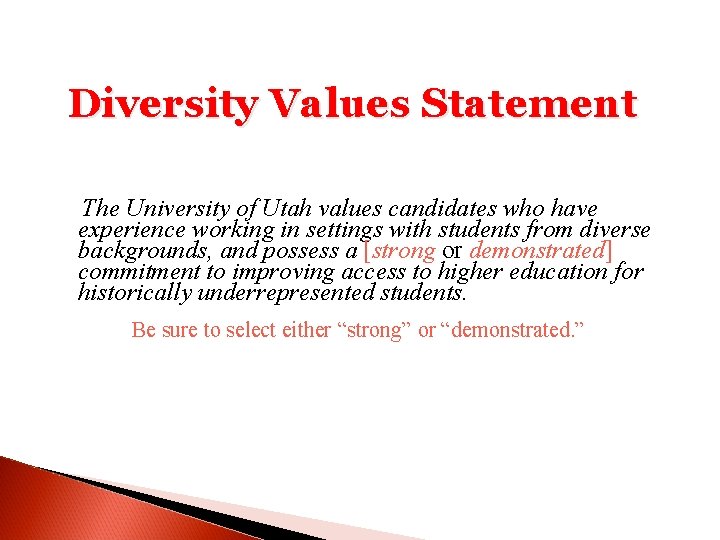 Diversity Values Statement The University of Utah values candidates who have experience working in