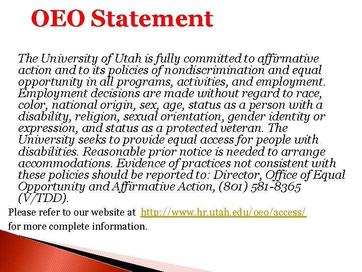 OEO Statement The University of Utah is fully committed to affirmative action and to