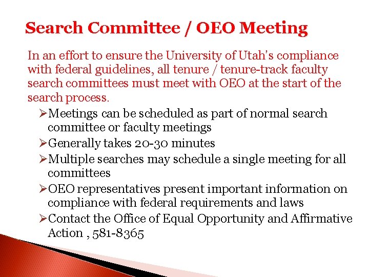 Search Committee / OEO Meeting In an effort to ensure the University of Utah’s