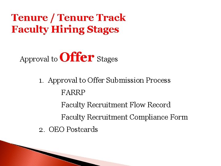 Tenure / Tenure Track Faculty Hiring Stages Approval to Offer Stages 1. Approval to