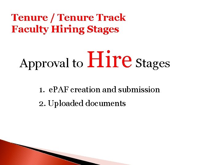 Tenure / Tenure Track Faculty Hiring Stages Approval to Hire Stages 1. e. PAF