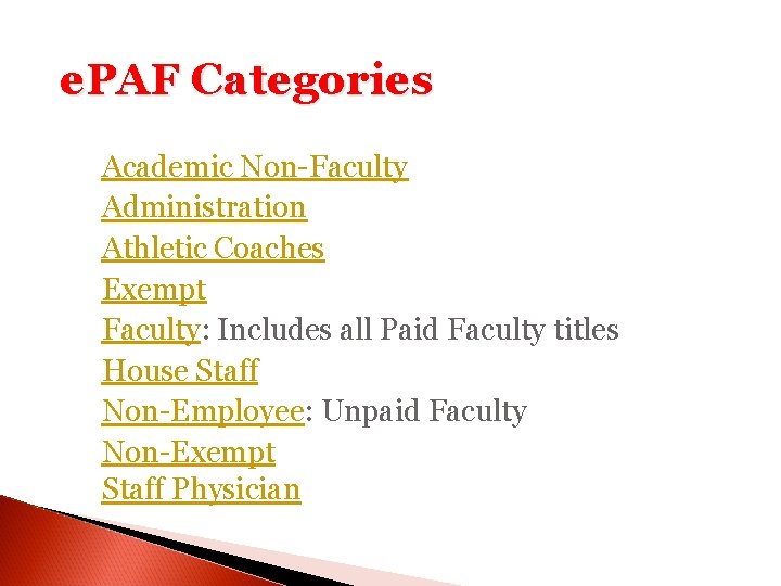 e. PAF Categories Academic Non-Faculty Administration Athletic Coaches Exempt Faculty: Includes all Paid Faculty
