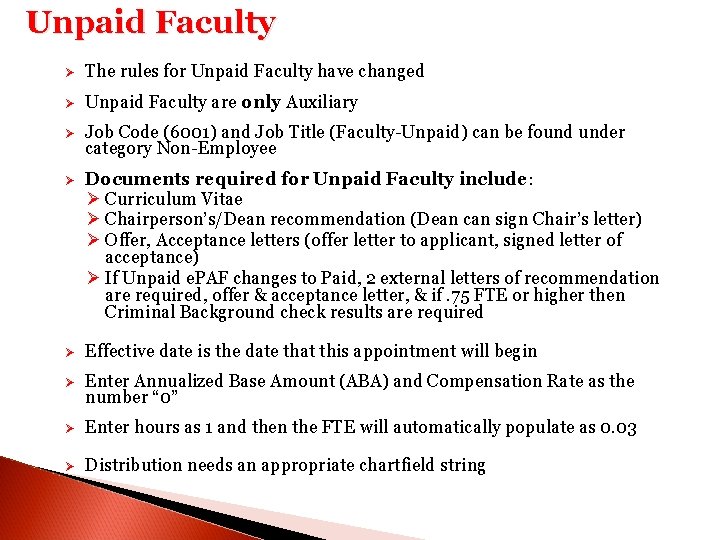 Unpaid Faculty Ø The rules for Unpaid Faculty have changed Ø Unpaid Faculty are