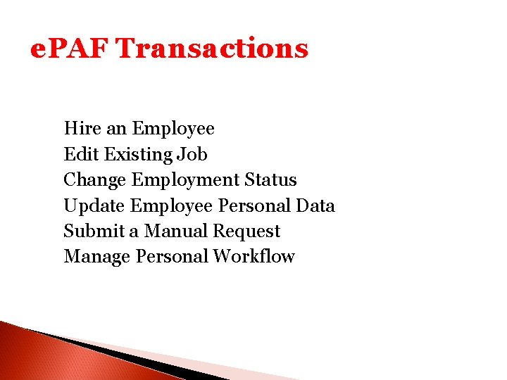 e. PAF Transactions Hire an Employee Edit Existing Job Change Employment Status Update Employee