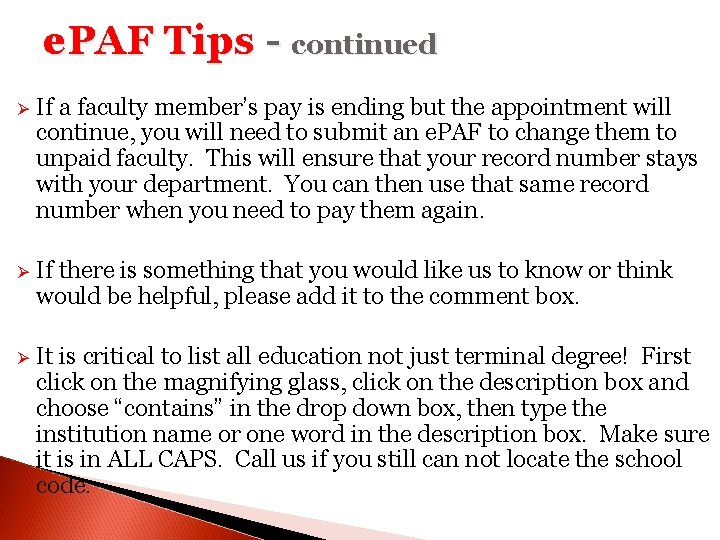 e. PAF Tips - continued Ø If a faculty member’s pay is ending but