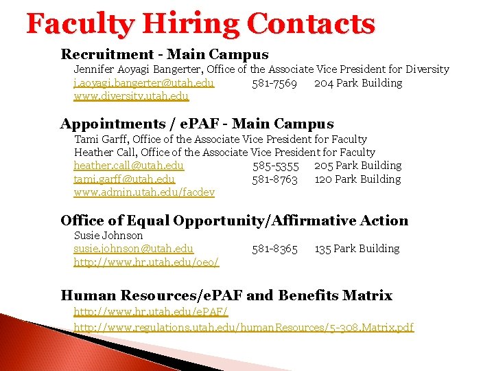 Faculty Hiring Contacts Recruitment - Main Campus Jennifer Aoyagi Bangerter, Office of the Associate