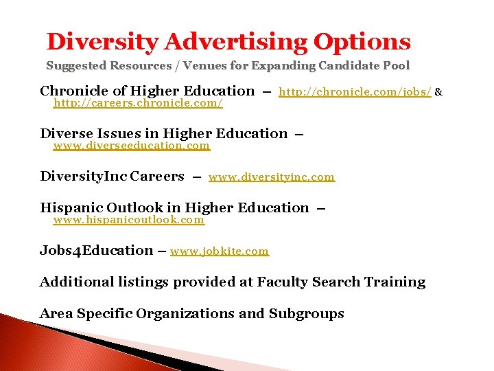 Diversity Advertising Options Suggested Resources / Venues for Expanding Candidate Pool Chronicle of Higher