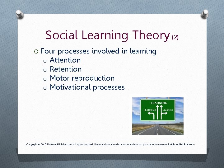 Social Learning Theory (2) O Four processes involved in learning o Attention o Retention Social Learning Theory (2) O Four processes involved in learning o Attention o Retention