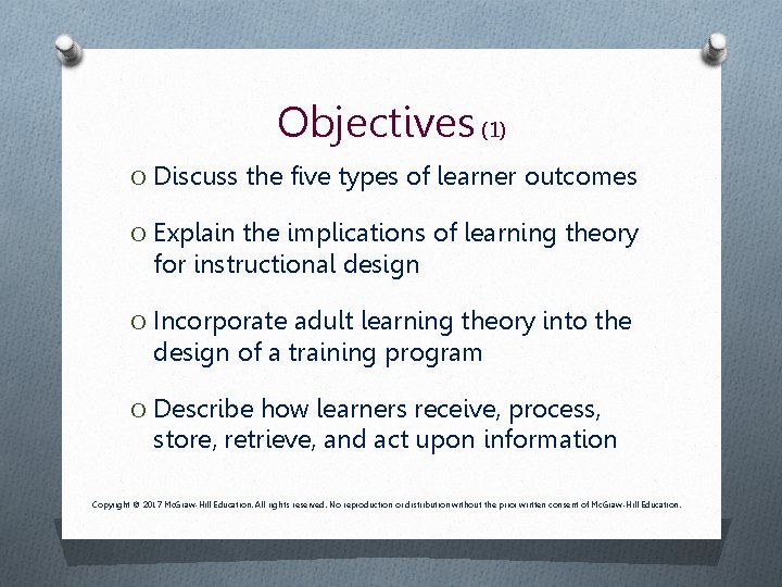Objectives (1) O Discuss the five types of learner outcomes O Explain the implications Objectives (1) O Discuss the five types of learner outcomes O Explain the implications