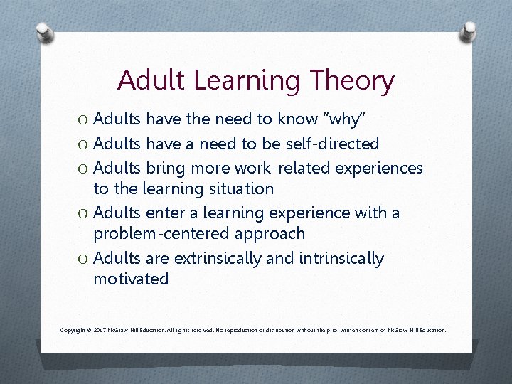 Adult Learning Theory O Adults have the need to know “why” O Adults have Adult Learning Theory O Adults have the need to know “why” O Adults have