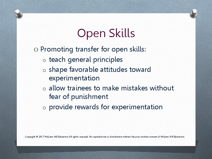 Open Skills O Promoting transfer for open skills: o teach general principles o shape Open Skills O Promoting transfer for open skills: o teach general principles o shape