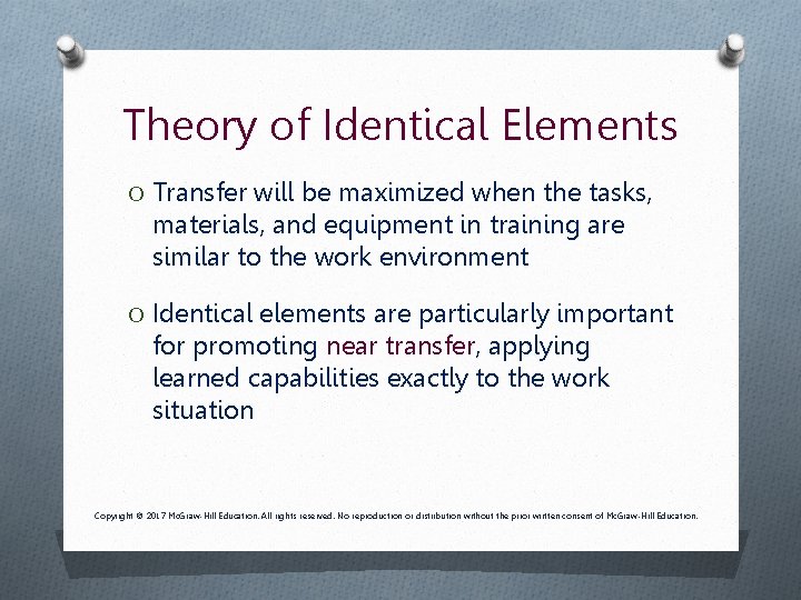 Theory of Identical Elements O Transfer will be maximized when the tasks, materials, and Theory of Identical Elements O Transfer will be maximized when the tasks, materials, and