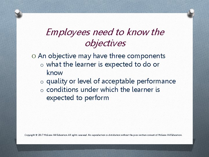 Employees need to know the objectives O An objective may have three components o Employees need to know the objectives O An objective may have three components o