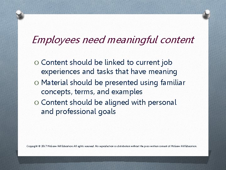 Employees need meaningful content O Content should be linked to current job experiences and Employees need meaningful content O Content should be linked to current job experiences and