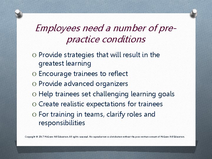 Employees need a number of prepractice conditions O Provide strategies that will result in Employees need a number of prepractice conditions O Provide strategies that will result in