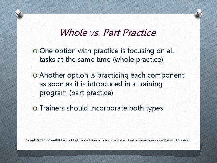 Whole vs. Part Practice O One option with practice is focusing on all tasks Whole vs. Part Practice O One option with practice is focusing on all tasks