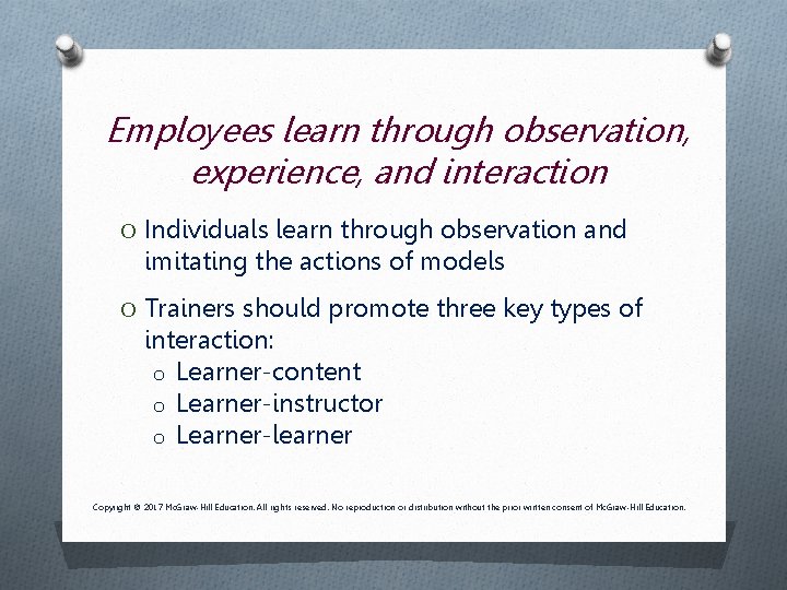 Employees learn through observation, experience, and interaction O Individuals learn through observation and imitating Employees learn through observation, experience, and interaction O Individuals learn through observation and imitating