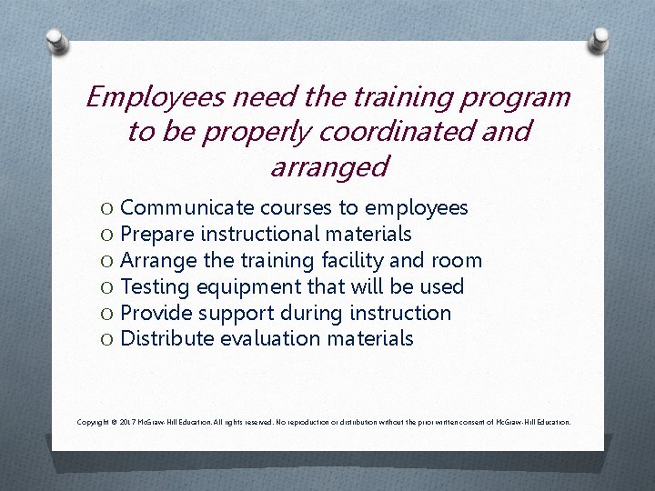 Employees need the training program to be properly coordinated and arranged O O O Employees need the training program to be properly coordinated and arranged O O O