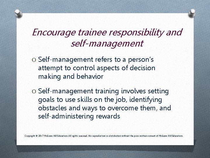 Encourage trainee responsibility and self-management O Self-management refers to a person’s attempt to control Encourage trainee responsibility and self-management O Self-management refers to a person’s attempt to control
