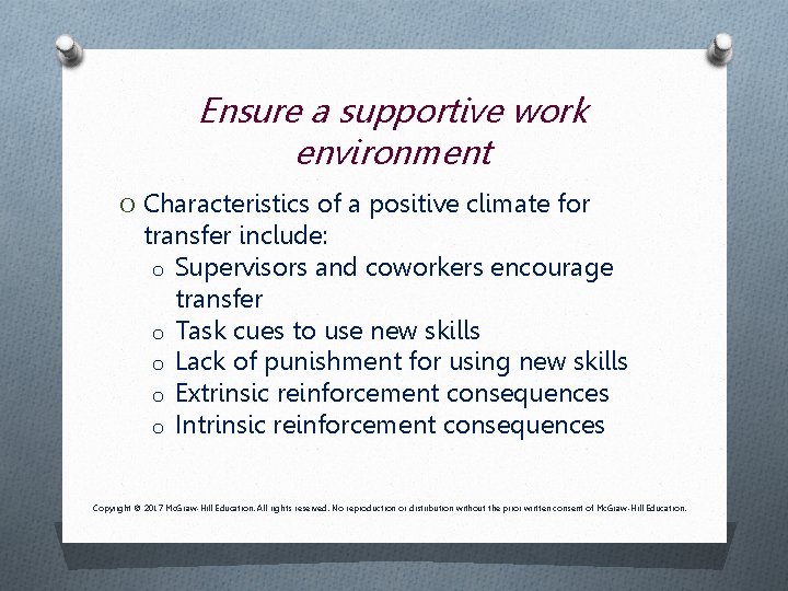 Ensure a supportive work environment O Characteristics of a positive climate for transfer include: Ensure a supportive work environment O Characteristics of a positive climate for transfer include: