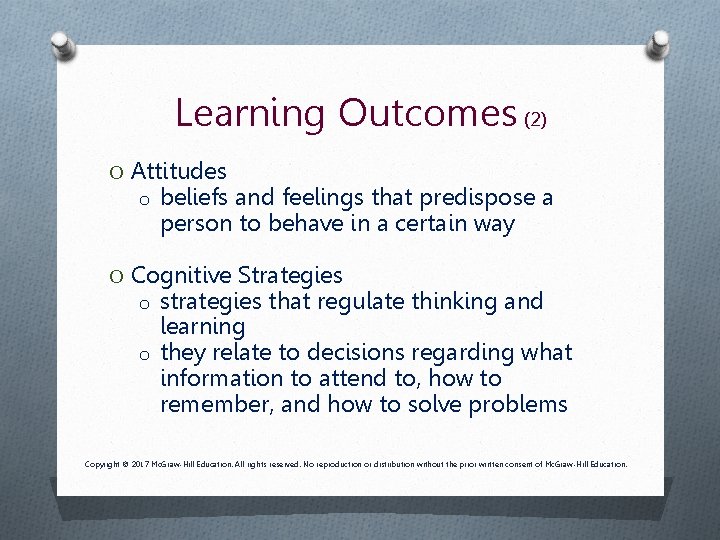 Learning Outcomes (2) O Attitudes o beliefs and feelings that predispose a person to Learning Outcomes (2) O Attitudes o beliefs and feelings that predispose a person to