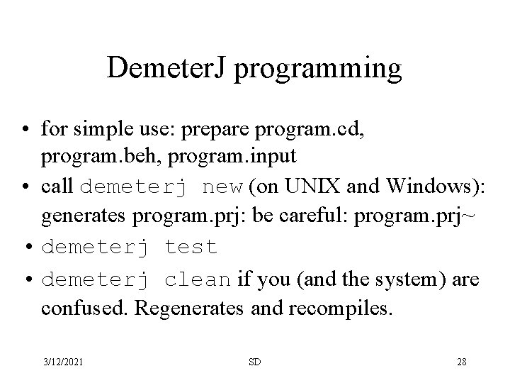 Demeter. J programming • for simple use: prepare program. cd, program. beh, program. input